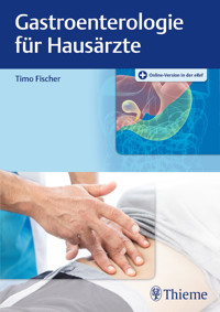 Gastroenterologie für Hausärzte - Timo Fischer - E-Book