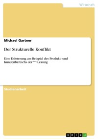 Der Strukturelle Konflikt - Michael Gartner - E-Book