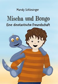 Mischa und Bongo - Mandy Schlesinger - E-Book