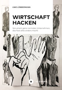 Wirtschaft hacken - Uwe Lübbermann - E-Book