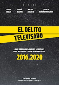 El delito televisado - Gabriel Kessler - E-Book