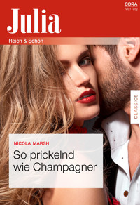 So prickelnd wie Champagner - NICOLA MARSH - E-Book