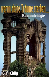 wenn deine Träume sterben... - Gerhard, Helmut Ehlig - E-Book