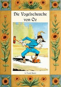 Die Vogelscheuche von Oz - Die Oz-Bücher Band 9 - L. Frank Baum - E-Book