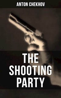 The Shooting Party - Anton Chekhov - E-Book