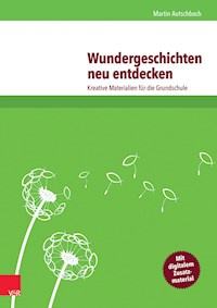 Wundergeschichten neu entdecken - Martin Autschbach - E-Book