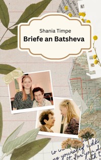 Briefe an Batsheva - Shania Timpe - E-Book