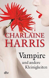 Vampire und andere Kleinigkeiten - Charlaine Harris - E-Book