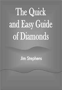 The Quick and Easy Guide of Diamonds - Jim Stephens - E-Book