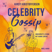 Celebrity Gossip - Celebrity, Band 3 (Ungekürzt) - Kirsti Kristoffersen - Hörbuch