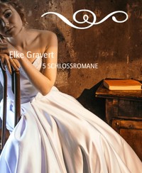 5 SCHLOSSROMANE - Elke Gravert - E-Book