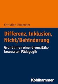 Differenz, Inklusion, Nicht/Behinderung - Christian Lindmeier - E-Book