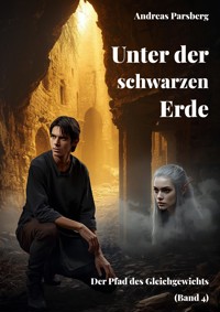 Unter der schwarzen Erde - Andreas Parsberg - E-Book