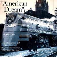 "American Dream": Industriemagnaten und Räuberbarone - Carl Adolf Bratter - Hörbuch
