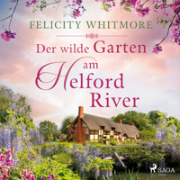 Der wilde Garten am Helford River - Felicity Whitmore - E-Book + Hörbuch