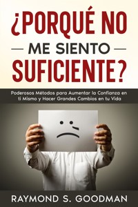 ¿Porqué No Me Siento Suficiente? - Raymond S. Goodman - E-Book