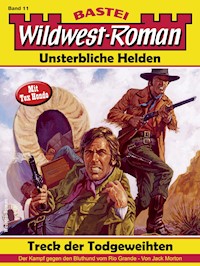 Wildwest-Roman – Unsterbliche Helden 11 - Jack Morton - E-Book