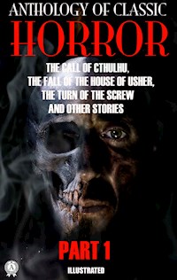 Anthology of Classic Horror. Part 1. Illustrated - H. P. Lovecraft - E-Book
