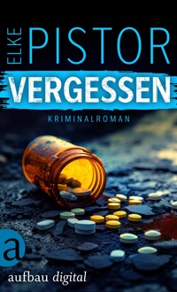 Vergessen - Elke Pistor - E-Book