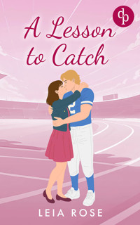 A Lesson to Catch | Eine Opposites Attract College Sports Romance - Leia Rose - E-Book