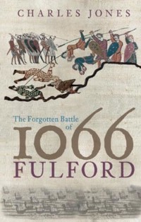 The Forgotten Battle of 1066: Fulford - Charles Jones - E-Book