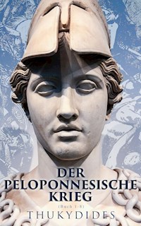 Der Peloponnesische Krieg (Buch 1-8) - Thukydides - E-Book
