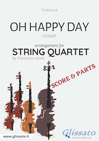 Oh Happy Day - String Quartet score & parts - Francesco Leone - E-Book