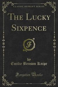 The Lucky Sixpence - Alden Arthur Knipe - E-Book