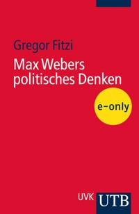 Max Webers politisches Denken - Gregor Fitzi - E-Book