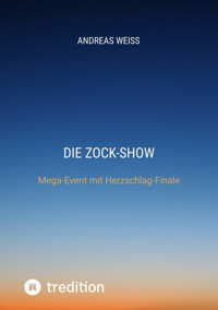Die Zock-Show - Andreas Weiß - E-Book