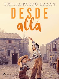 Desde allá - Emilia Pardo Bazán - E-Book