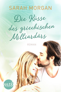 Die Küsse des griechischen Milliardärs - Sarah Morgan - E-Book