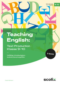 Teaching English: Text Production - Klasse 9-10 - Frauke Markmann - E-Book