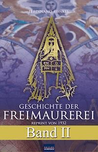 Geschichte der Freimaurerei - Band II - Ferdinand Runkel - E-Book