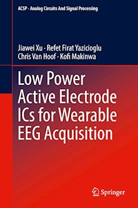 Low Power Active Electrode ICs for Wearable EEG Acquisition - Jiawei Xu - E-Book
