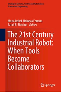 The 21st Century Industrial Robot: When Tools Become Collaborators - - E-Book