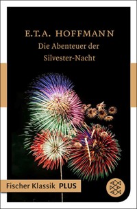 Die Abenteuer der Silvester-Nacht - E.T.A. Hoffmann - E-Book