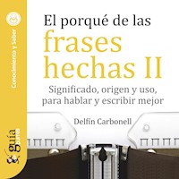 GuíaBurros: El porqué de las frases hechas II - - Hörbuch