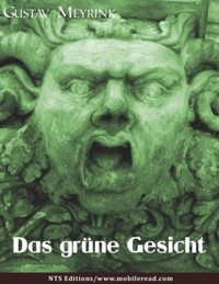 Das grüne Gesicht - Gustav Meyrink [1868 – 1932]. - Otmar Trierweiler - E-Book
