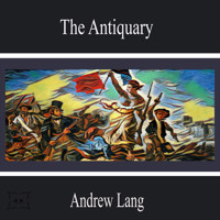 The Antiquary - Andrew Lang - Hörbuch