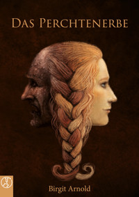 Das Perchtenerbe - Birgit Arnold - E-Book