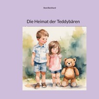 Die Heimat der Teddybären - René Burkhard - E-Book