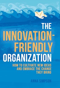 The Innovation-Friendly Organization - Anna Simpson - E-Book