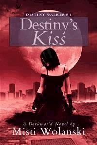Destiny’s Kiss - Misti Wolanski - E-Book