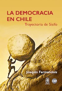 La democracia en Chile - Joaquín Fermandois - E-Book