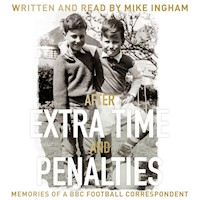 After Extra Time and Penalties - Mike Ingham - Hörbuch