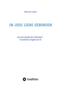 IN JESU LIEBE GEBORGEN - Zwiesprache mit Jesus - Werner Leder - E-Book