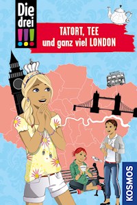 Die drei !!!, Tatort, Tee und ganz viel London (drei Ausrufezeichen) - Kari Erlhoff - E-Book