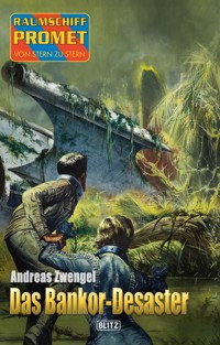 Raumschiff Promet - Von Stern zu Stern 48: Das Bankor-Desaster - Andreas Zwengel - E-Book