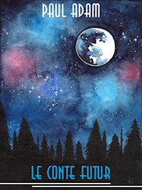 Le conte futur - Paul Adam - E-Book